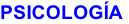 PSICOLOGÍA