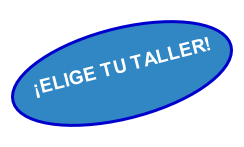 ¡ELIGE TU TALLER!